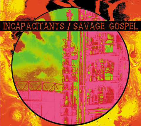 Incapacitants / Savage Gospel CD