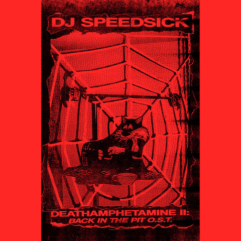 DJ Speedsick - Deathamphetamine II - Back In The Pit O.S.T. CS