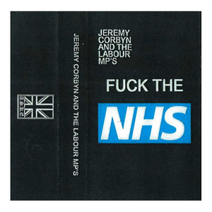 Jeremy Corbyn And The Labour MP's – Fuck The NHS CS